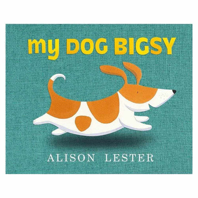 Alison Lester My Dog Bigsy