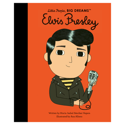 Little People, Big Dreams: Elvis Presley