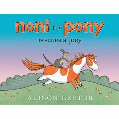 Alison Lester Noni the Pony Rescues a Joey