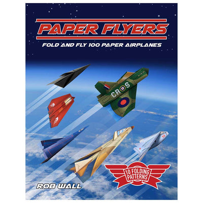 Paper Flyers Fold & Fly 100 Paper Airplanes